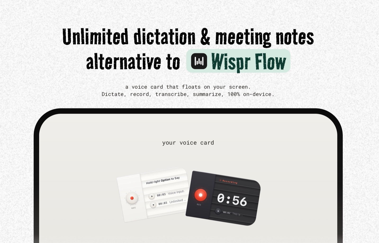 The HoldSay homepage: &ldquo;Unlimited dictation & meeting notes alternative to Wispr Flow&rdquo;, the tagline &ldquo;a voice card that floats on your screen&rdquo;, and two floating voice cards, one idle and one recording at 0:56.