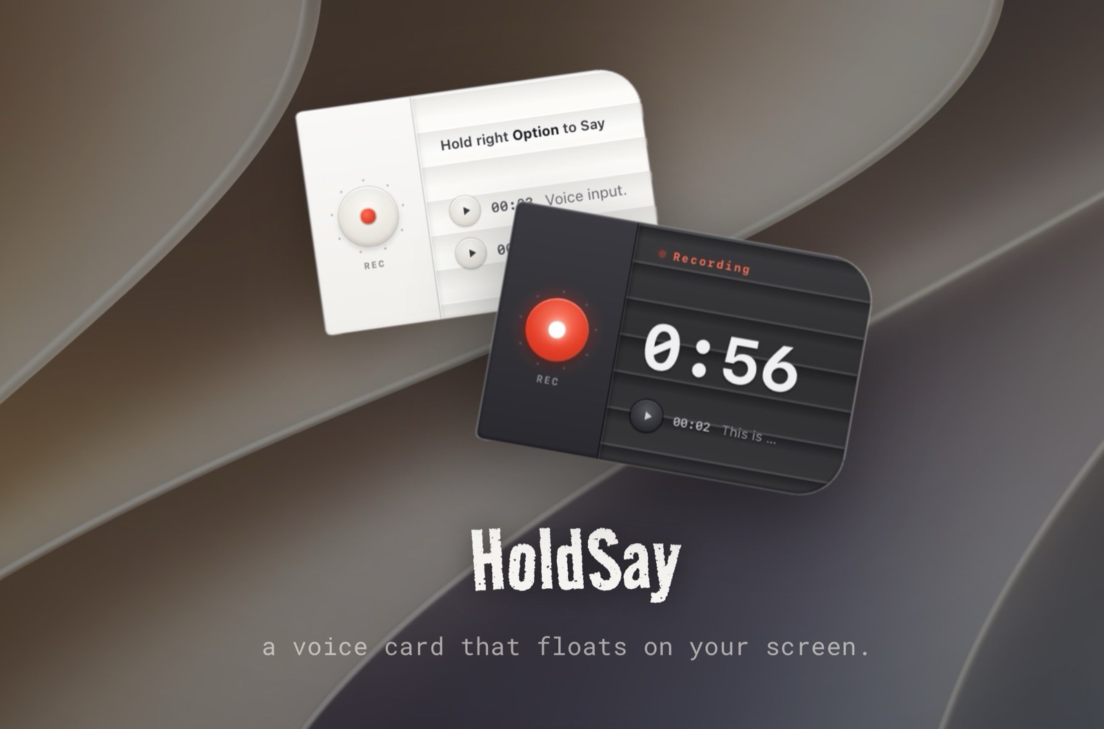 The HoldSay card in both states: idle, reading &ldquo;Hold right Option to Say&rdquo;, and recording, with a red button and a 0:56 timer.
